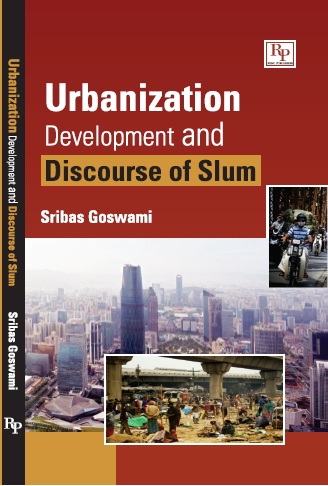 Urbanisation Development and Discourse of Slum